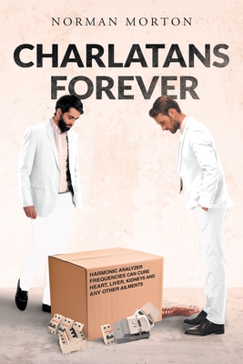 Charlatans Forever - Norman Morton