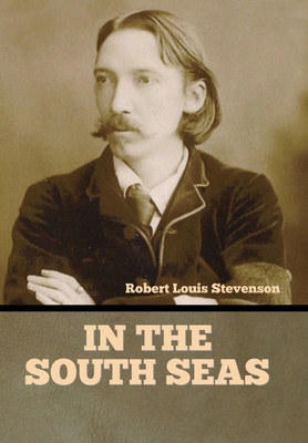 In the South Seas - Robert Louis Stevenson