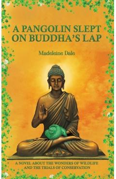 Coperta cărții 'A Pangolin Slept on Buddha's Lap - Madeleine Dale'
