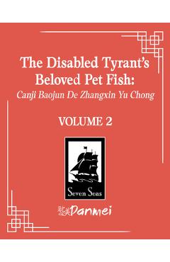 Coperta cărții 'The Disabled Tyrant's Beloved Pet Fish: Canji Baojun de Zhangxin Yu Chong (Novel) Vol. 2 - Xue Shan Fei Hu'