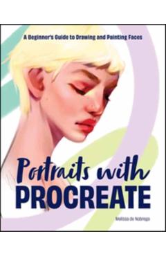 Poza produsului Portraits with Procreate: A Beginner's Guide to Drawing and Painting Faces - Melissa De Nobrega