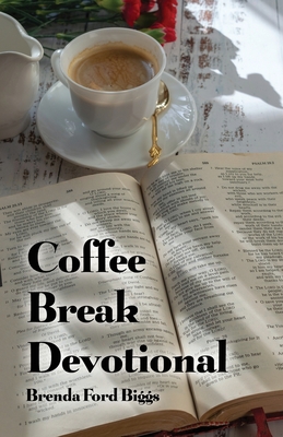 Coffee Break Devotional - Brenda Ford Biggs