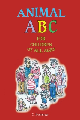 Animal ABC for Children of All Ages - C. Boulanger