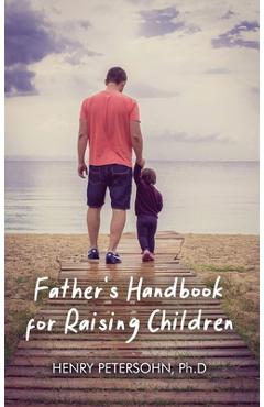 Coperta cărții 'Father's Handbook for Raising Children - Henry Petersohn'