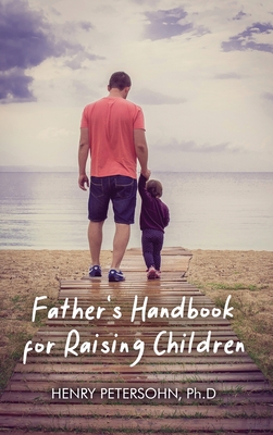 Coperta cărții 'Father's Handbook for Raising Children - Henry Petersohn'