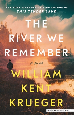 The River We Remember - William Kent Krueger