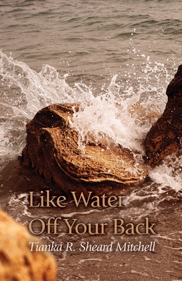 Like Water Off Your Back - Tianka Sheard Mitchell