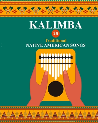 Kalimba. 28 Traditional Native American Songs: Songbook for 8-17 key Kalimba - Helen Winter