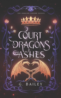 Coperta cărții 'Court of Dragons and Ashes - G. Bailey'
