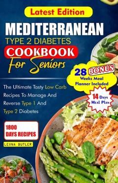 Coperta cărții 'Mediterranean Type 2 Diabetes Cookbook for Seniors: The Ultimate Tasty Low Carb Recipes to Manage And Reverse Type 1'
