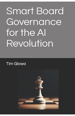 Coperta cărții 'Smart Board Governance for the AI Revolution - Tim Glowa'