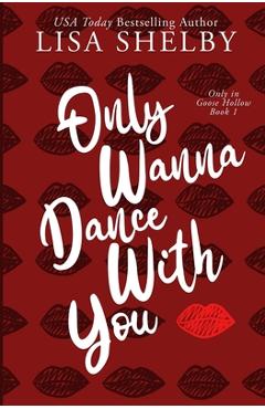 Coperta cărții 'Only Wanna Dance With You - Lisa Shelby'