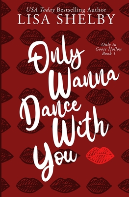 Coperta cărții 'Only Wanna Dance With You - Lisa Shelby'
