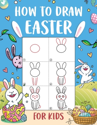 Coperta cărții 'How to Draw Easter for Kids: An Easy-to-Follow Step-by-Step Guide for Kids to Draw 50 Things about Easter - Wutigerr'