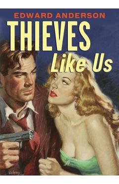 Coperta cărții 'Thieves Like Us - Edward Anderson'