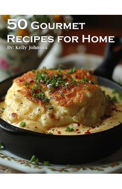 Poza produsului 50 Gourmet Recipes for Home - Kelly Johnson