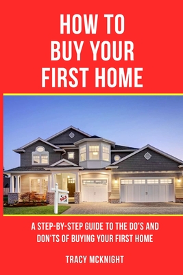 Coperta cărții 'How to Buy Your First Home - Tracy Mcknight'