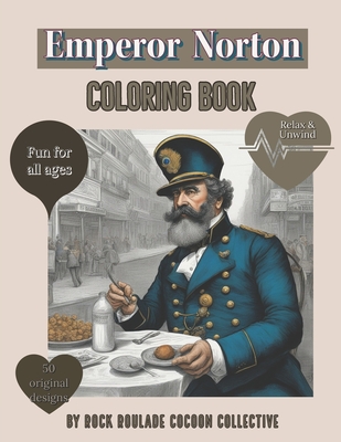 Emperor Norton: coloring book - Erin D. Mahoney