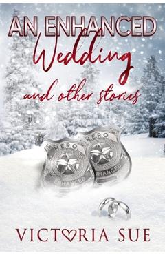 Coperta cărții 'An Enhanced Wedding and other stories - Victoria Sue'
