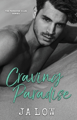 Craving Paradise: A Billionaire Romance - Ja Low