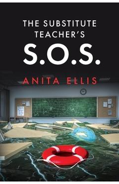 Coperta cărții 'The Substitute Teacher's S.O.S. - Anita Ellis'