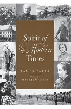 Coperta cărții 'Spirit of Modern Times - James Parke'