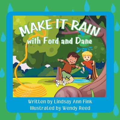 Make it Rain with Ford and Dane - Lindsay Ann Fink