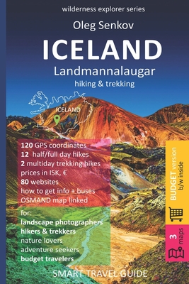 ICELAND, LANDMANNALAUGAR, hiking & trekking: Smart Travel Guide for Nature Lovers, Hikers, Trekkers, Photographers (budget version, b/w) - Oleg Senkov