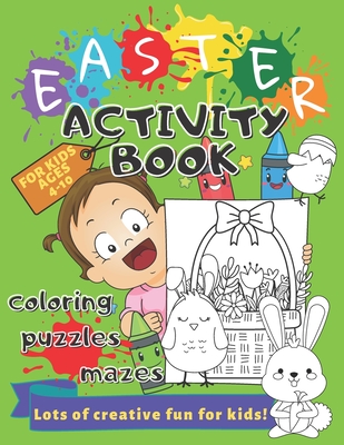 Coperta cărții 'Easter Activity Book for Kids Ages 4-10 Coloring, Puzzles, Mazes, Perceptiveness and More: Lots of Creative Exercises -'