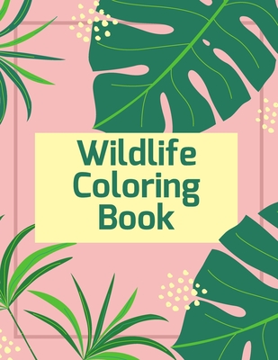 Wildlife Coloring Book: 100 Amazing Patterns: An Adult Coloring Book with Fun, Easy, and Relaxing Coloring Pages - Afrajur Siam