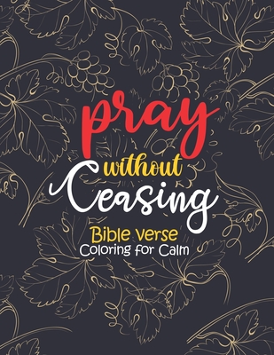 pray without ceasing - Bible verse Coloring for Calm: 52 Christian Coloring Pages, Bible Journaling and Lettering: Inspirational Gifts - Sawaar Coloring