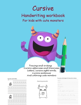 Cursive Handwriting Workbook For kids With cute monsters: Cursive for beginners workbook. Cursive letter tracing book. Cursive sight words and sentenc - Education Press