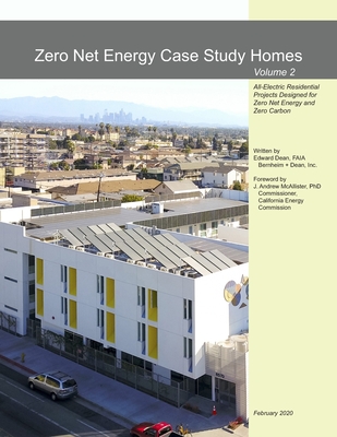 Zero Net Energy Case Study Homes: Volume 2 - Andrew Mcallister