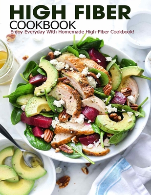 Coperta cărții 'High Fiber Cookbook: Enjoy Everyday With Homemade High-Fiber Cookbook! - Shannon Grant'