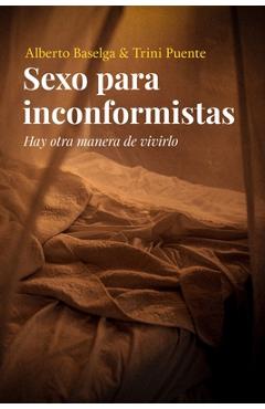Coperta cărții 'Sexo para inconformistas: Hay otra manera de vivirlo - Trini Puente'