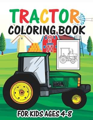 Tractor Coloring Book for Kids Ages 4-8: Big Tractor Book with 30 Simple and Cute Coloring Images Gift Book for Kids Toddler Boys Girls Preschoolers - Truck Funn Publishing