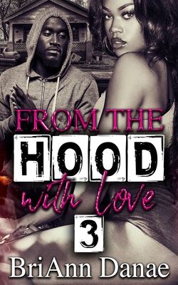 Coperta cărții 'From The Hood With Love 3 - Briann Danae'