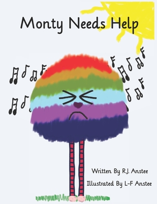 Monty Needs Help: Children's book about sensory processing issues. - L-f Anstee