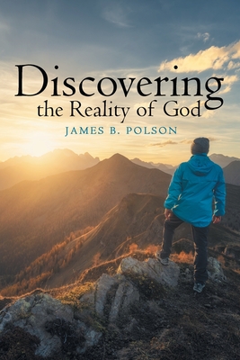 Coperta cărții 'Discovering the Reality of God - James B. Polson'