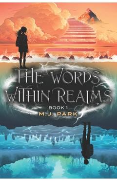 Coperta cărții 'The Words Within Realms - M. J. Park'