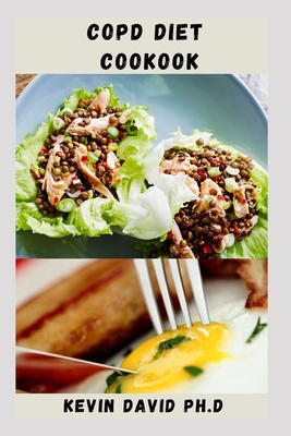 Coperta cărții 'Copd Diet Cookbook: Nutritious Guide To Improving Muscle Strength And Lungs Function - Kevin David Ph. D.'