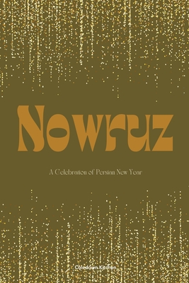 Coperta cărții 'Nowruz: A Celebration of Persian New Year - Coledown Kitchen'