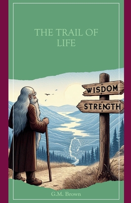 The Trail of Life - Grady Brown