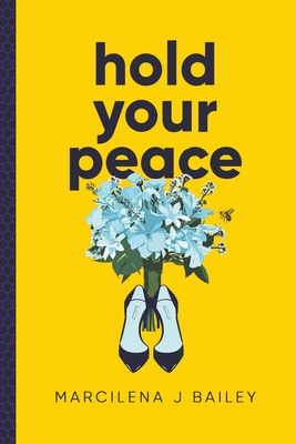 Hold Your Peace - Marcilena J. Bailey