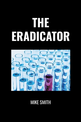 The Eradicator - Mike Smith