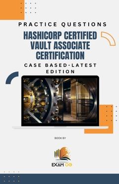 Coperta cărții 'Hashicorp Certified Vault Associate Certification Case Based Practice Questions - Latest Edition - Exam Og'