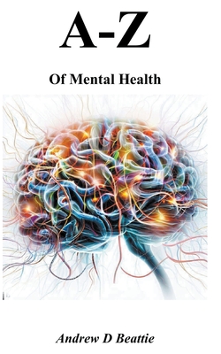 Coperta cărții 'A - Z of Mental Health - Andrew D. Beattie'