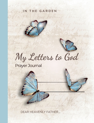 In the Garden: My Letters to God Journal - Charity Gordon