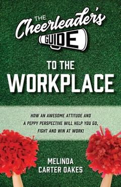 Coperta cărții 'The Cheerleader's Guide to the Workplace - Melinda Carter Oakes'