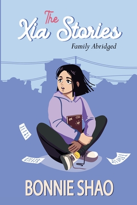 The Xia Stories #3: Family Abridged - Bonnie Shao